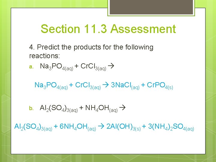 Section 11. 3 Assessment 4. Predict the products for the following reactions: a. Na