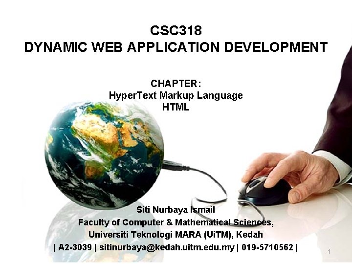 CSC 318 DYNAMIC WEB APPLICATION DEVELOPMENT CHAPTER: Hyper. Text Markup Language HTML Siti Nurbaya