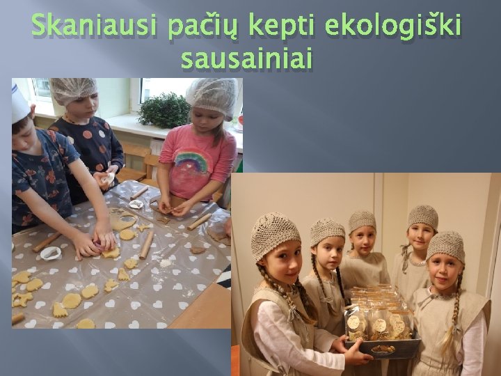 Skaniausi pačių kepti ekologiški sausainiai 