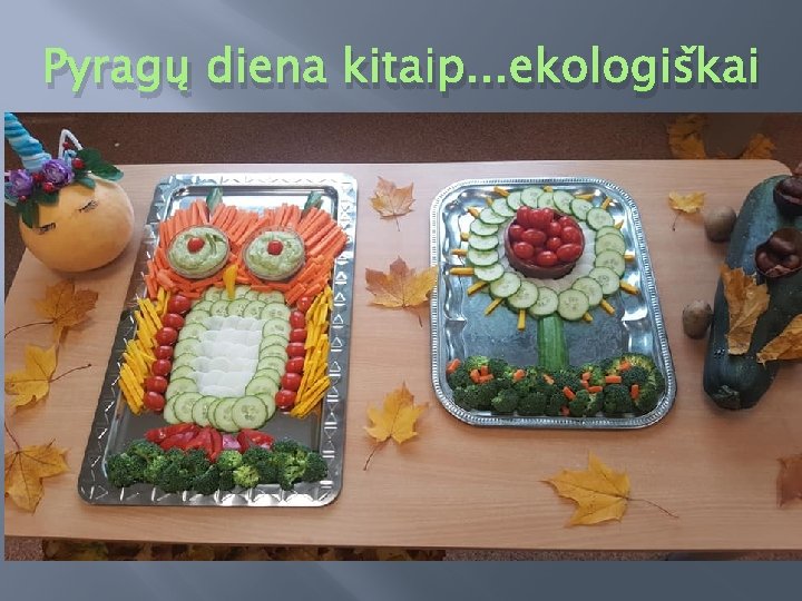 Pyragų diena kitaip. . . ekologiškai 