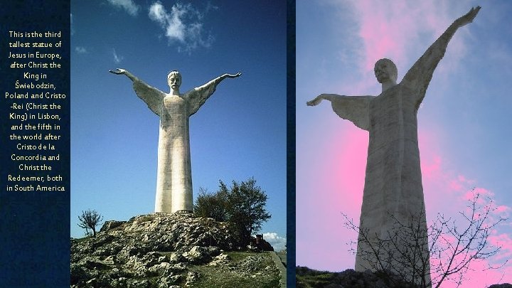 This is the third tallest statue of Jesus in Europe, after Christ the King