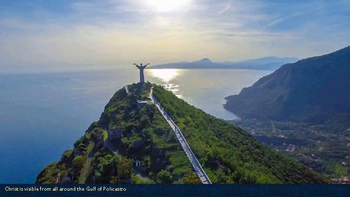 Christ is visible from all around the Gulf of Policastro 