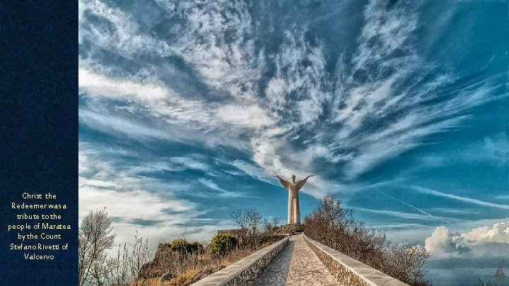 Christ the Redeemer was a tribute to the people of Maratea by the Count