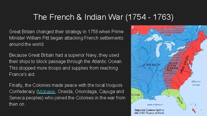 The French & Indian War (1754 - 1763) Great Britain changed their strategy in