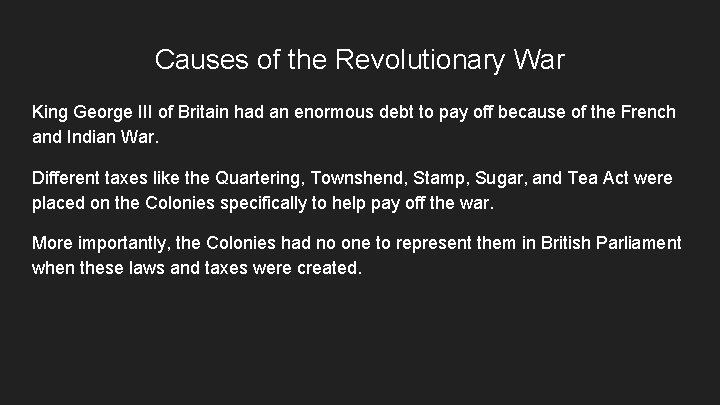 Causes of the Revolutionary War King George III of Britain had an enormous debt