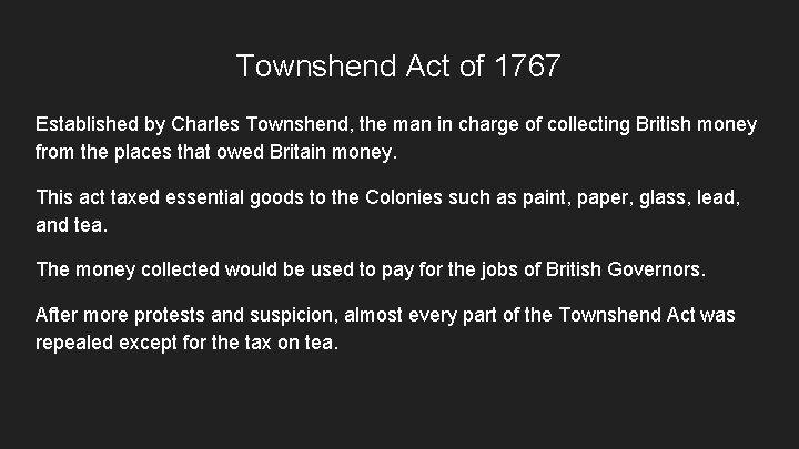 Townshend Act of 1767 Established by Charles Townshend, the man in charge of collecting