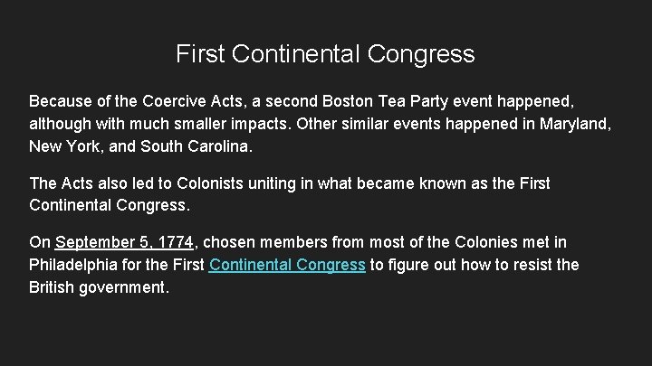 First Continental Congress Because of the Coercive Acts, a second Boston Tea Party event