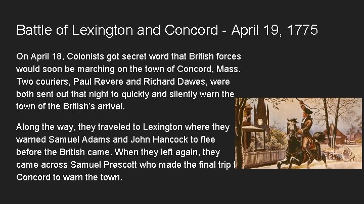 Battle of Lexington and Concord - April 19, 1775 On April 18, Colonists got