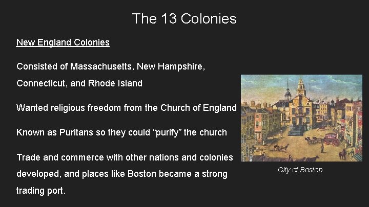 The 13 Colonies New England Colonies Consisted of Massachusetts, New Hampshire, Connecticut, and Rhode