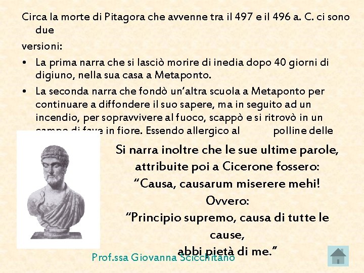Circa la morte di Pitagora che avvenne tra il 497 e il 496 a. Circa la morte di Pitagora che avvenne tra il 497 e il 496 a.