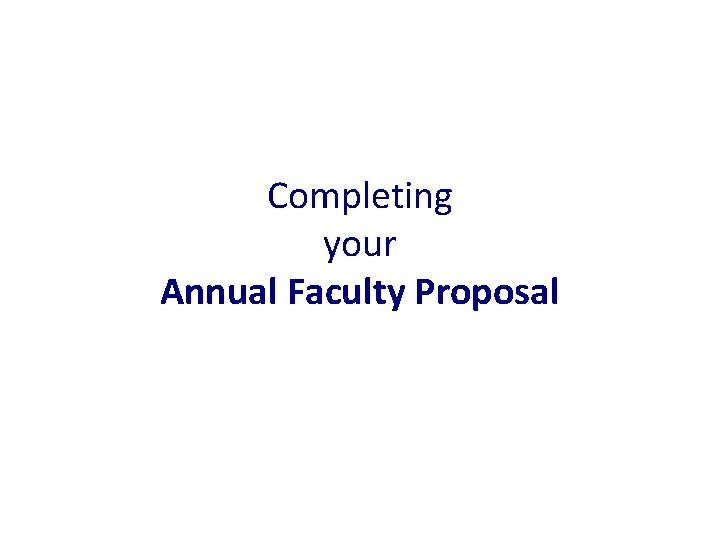Completing your Annual Faculty Proposal 