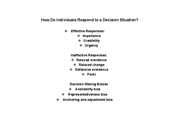 How Do Individuals Respond to a Decision Situation? v Effective Responses: v Importance v
