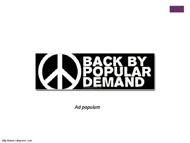 Ad populum http: //www. cafepress. com 