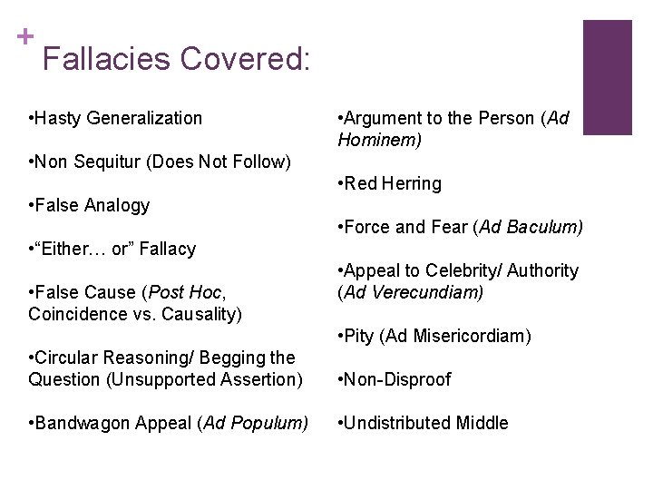 + Fallacies Covered: • Hasty Generalization • Argument to the Person (Ad Hominem) •