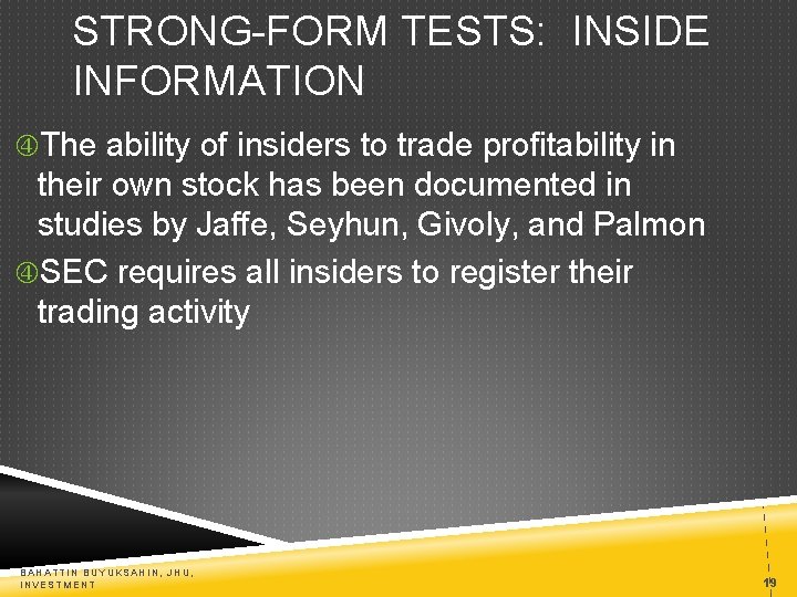 STRONG-FORM TESTS: INSIDE INFORMATION The ability of insiders to trade profitability in their own