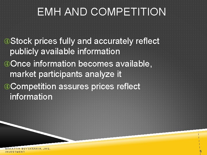 EMH AND COMPETITION Stock prices fully and accurately reflect publicly available information Once information