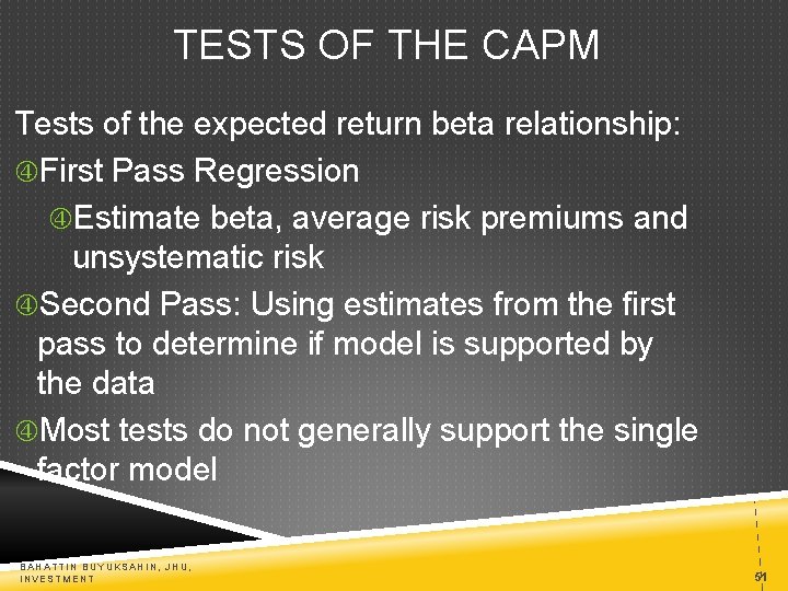 TESTS OF THE CAPM Tests of the expected return beta relationship: First Pass Regression