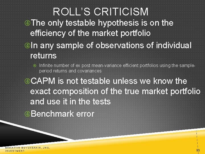 ROLL’S CRITICISM The only testable hypothesis is on the efficiency of the market portfolio