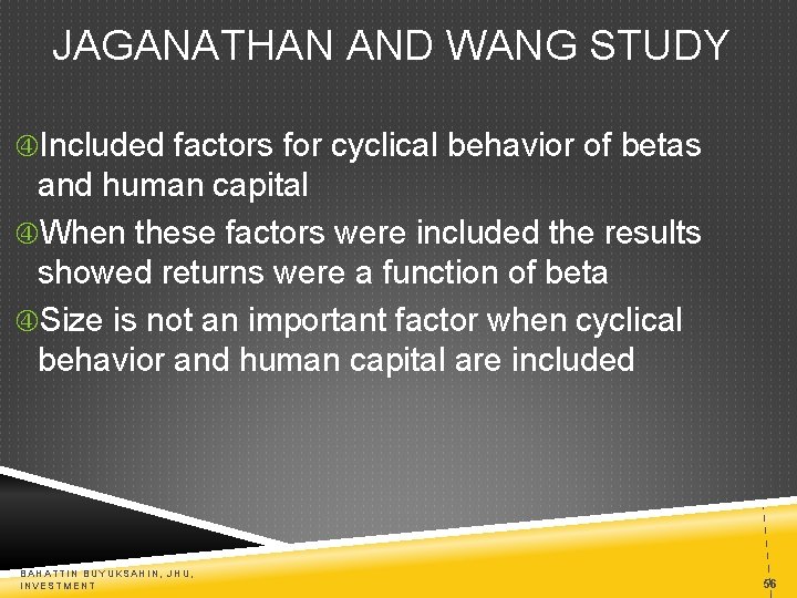 JAGANATHAN AND WANG STUDY Included factors for cyclical behavior of betas and human capital