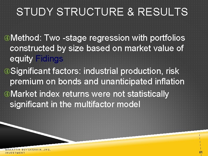 STUDY STRUCTURE & RESULTS Method: Two -stage regression with portfolios constructed by size based