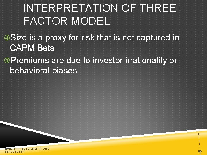 INTERPRETATION OF THREEFACTOR MODEL Size is a proxy for risk that is not captured