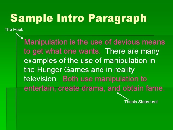 Sample Intro Paragraph The Hook Manipulation is the use of devious means to get