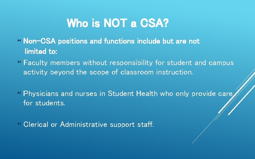 Who is NOT a CSA? Non-CSA positions and functions include but are not limited