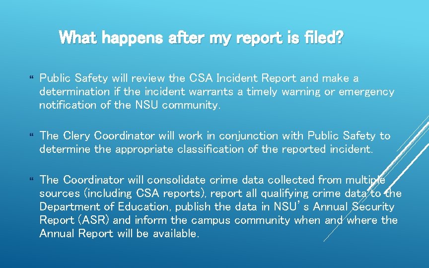 What happens after my report is filed? Public Safety will review the CSA Incident