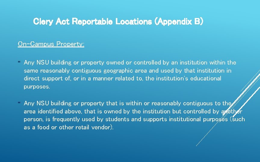 Clery Act Reportable Locations (Appendix B) On-Campus Property: Any NSU building or property owned