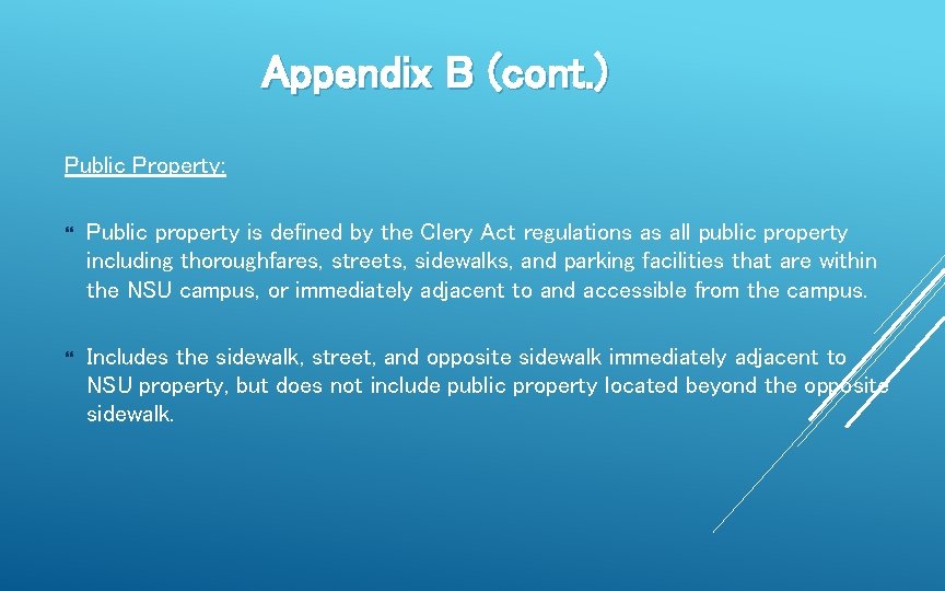 Appendix B (cont. ) Public Property: Public property is defined by the Clery Act