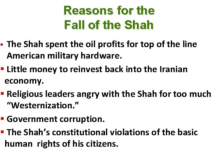 Reasons for the Fall of the Shah The Shah spent the oil profits for