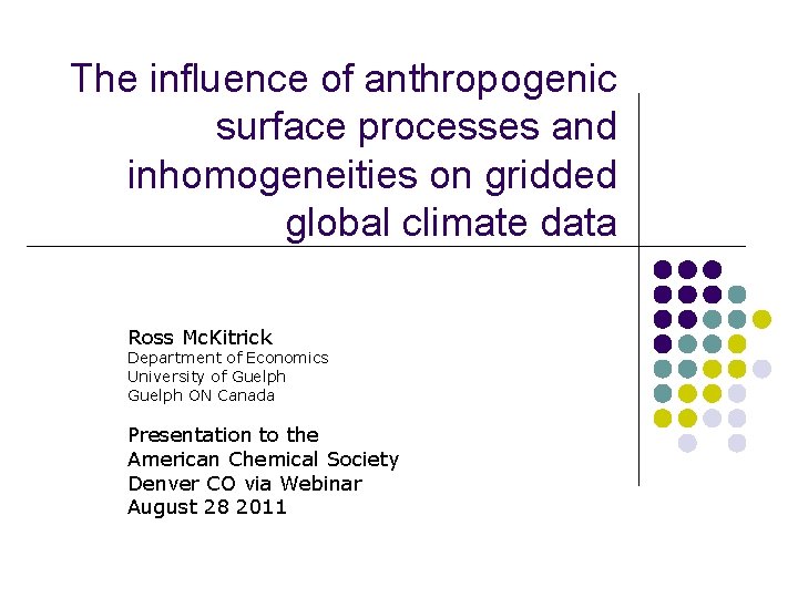 The influence of anthropogenic surface processes and inhomogeneities on gridded global climate data Ross