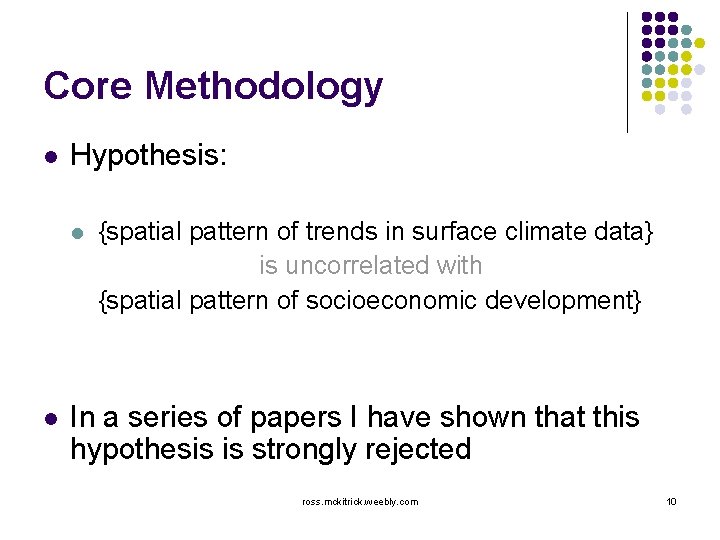 Core Methodology l Hypothesis: l l {spatial pattern of trends in surface climate data}