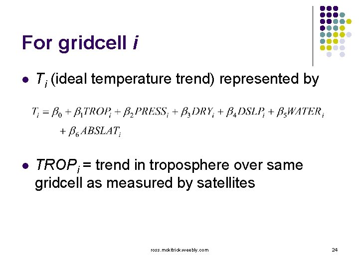 For gridcell i l Ti (ideal temperature trend) represented by l TROPi = trend