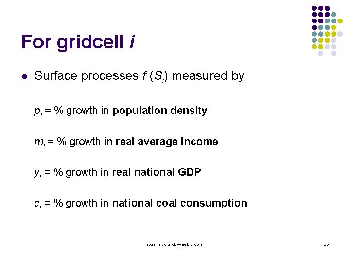 For gridcell i l Surface processes f (Si) measured by pi = % growth