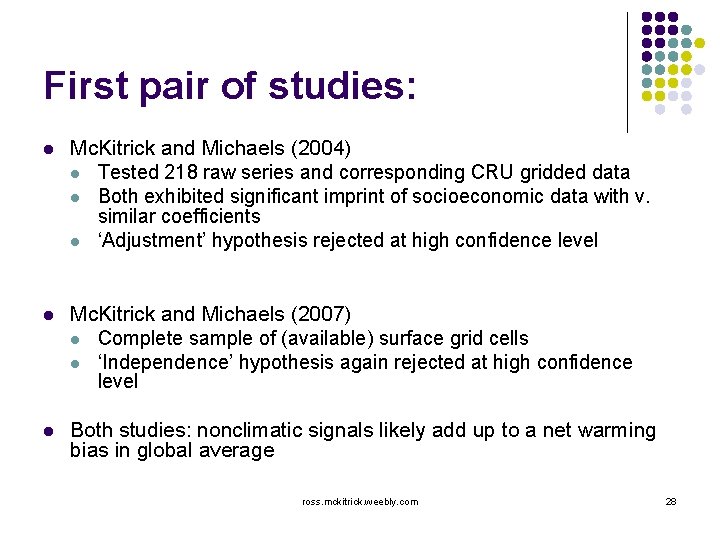 First pair of studies: l Mc. Kitrick and Michaels (2004) l Tested 218 raw