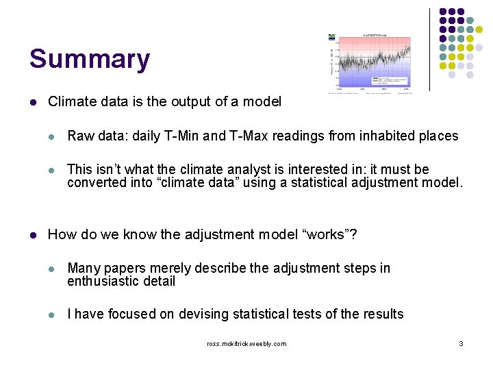 Summary l l Climate data is the output of a model l Raw data: