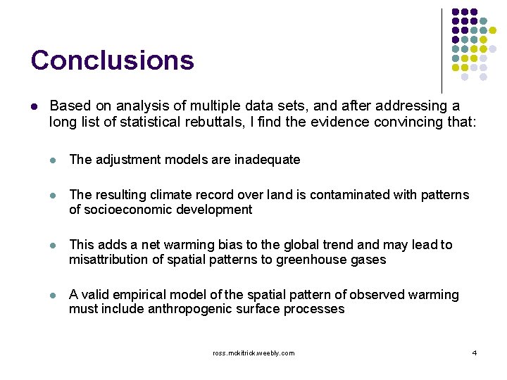 Conclusions l Based on analysis of multiple data sets, and after addressing a long