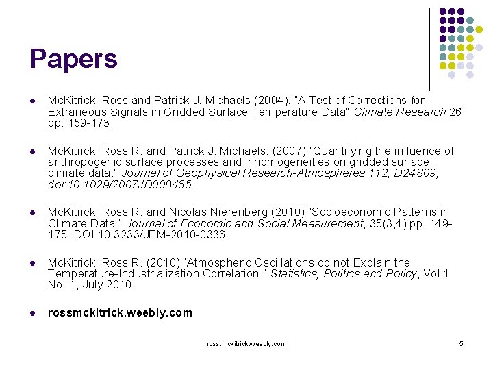 Papers l Mc. Kitrick, Ross and Patrick J. Michaels (2004). “A Test of Corrections