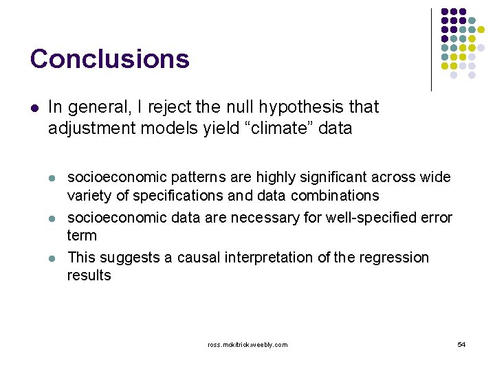 Conclusions l In general, I reject the null hypothesis that adjustment models yield “climate”