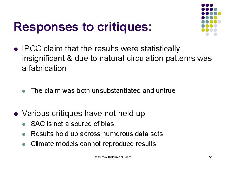 Responses to critiques: l IPCC claim that the results were statistically insignificant & due