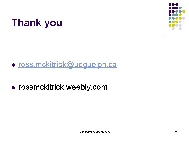 Thank you l ross. mckitrick@uoguelph. ca l rossmckitrick. weebly. com ross. mckitrick. weebly. com