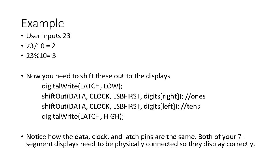 Example • User inputs 23 • 23/10 = 2 • 23%10= 3 • Now