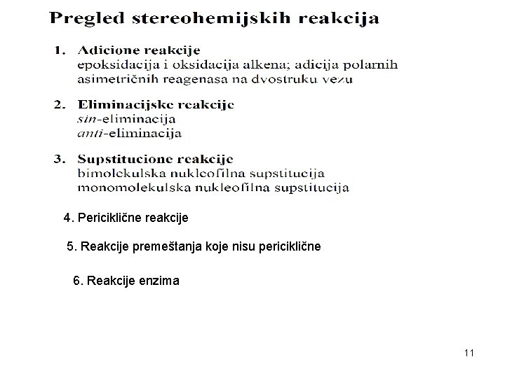 4. Periciklične reakcije 5. Reakcije premeštanja koje nisu periciklične 6. Reakcije enzima 11 