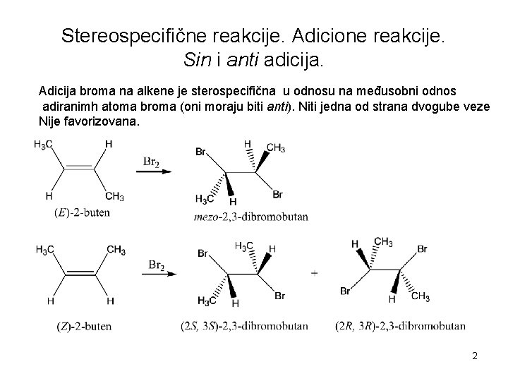 Stereospecifične reakcije. Adicione reakcije. Sin i anti adicija. Adicija broma na alkene je sterospecifična