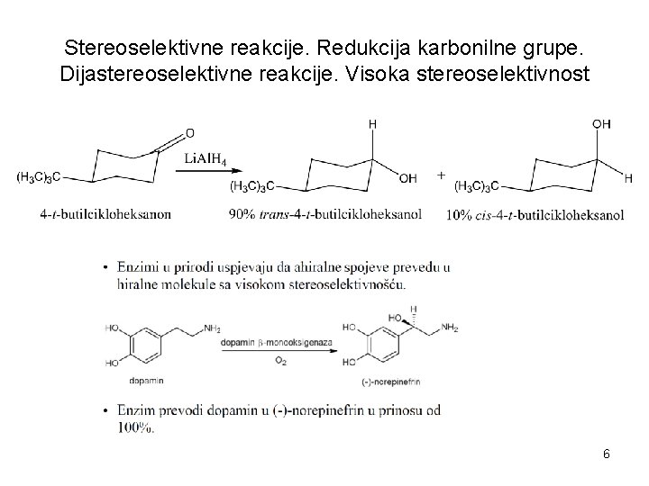 Stereoselektivne reakcije. Redukcija karbonilne grupe. Dijastereoselektivne reakcije. Visoka stereoselektivnost 6 