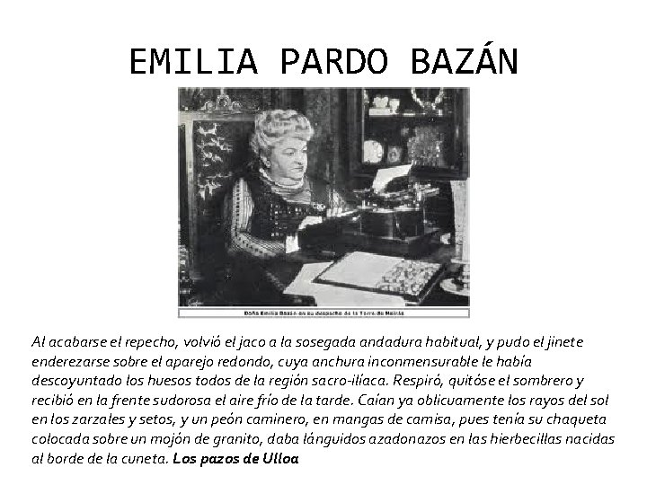 EMILIA PARDO BAZÁN Al acabarse el repecho, volvió el jaco a la sosegada andadura