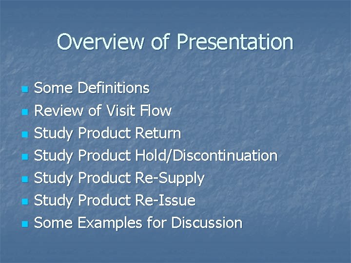 Overview of Presentation n n n Some Definitions Review of Visit Flow Study Product