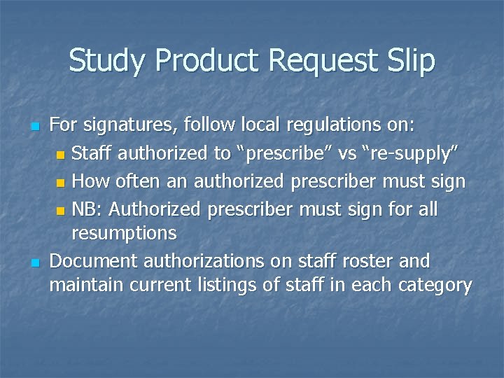 Study Product Request Slip n n For signatures, follow local regulations on: n Staff