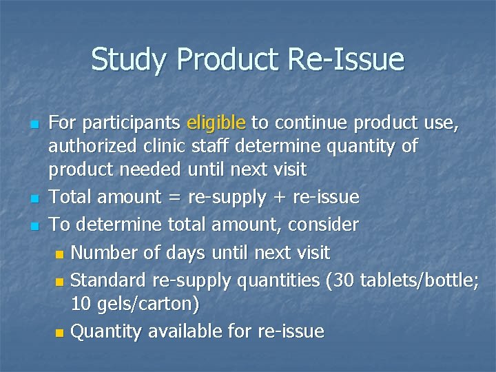Study Product Re-Issue n n n For participants eligible to continue product use, authorized
